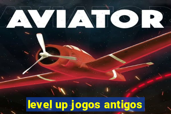 level up jogos antigos