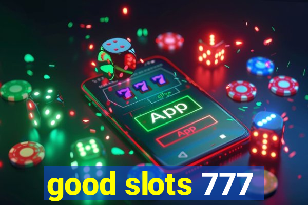 good slots 777