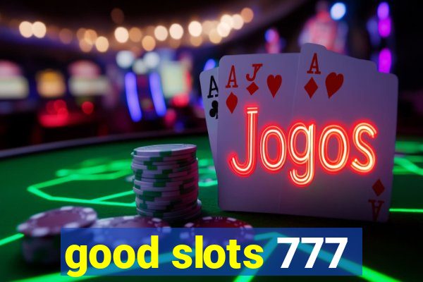 good slots 777