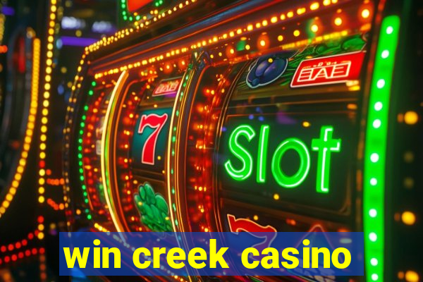 win creek casino