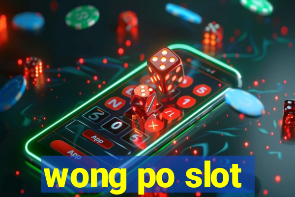 wong po slot