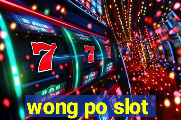 wong po slot