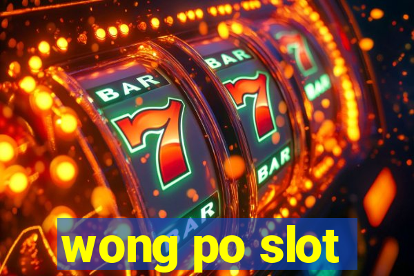 wong po slot