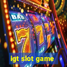 igt slot game