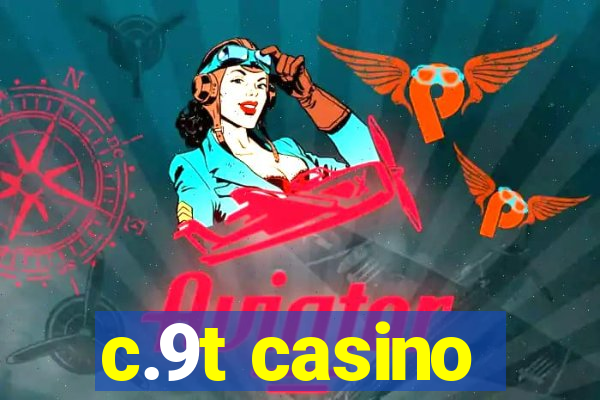 c.9t casino