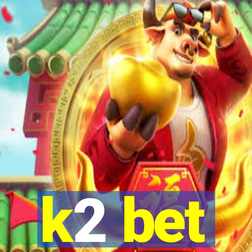 k2 bet