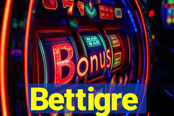 Bettigre