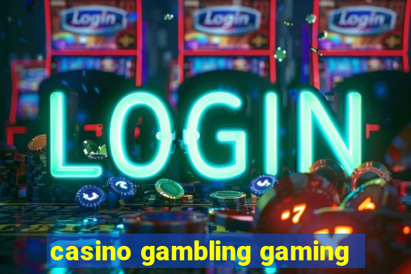 casino gambling gaming