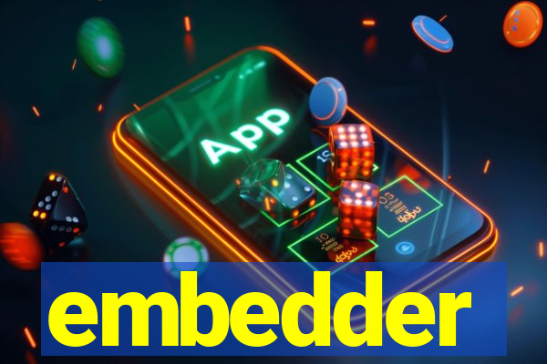 embedder