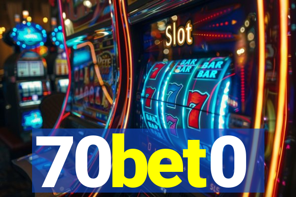 70bet0