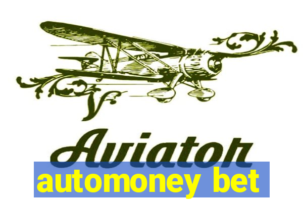 automoney bet