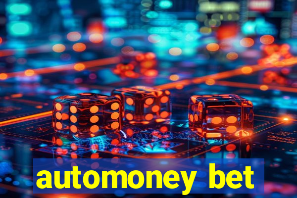 automoney bet