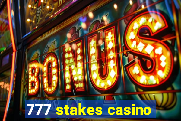 777 stakes casino