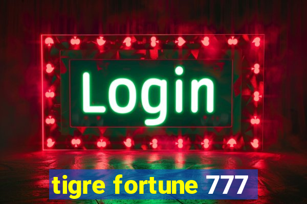 tigre fortune 777