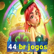 44 br jogos