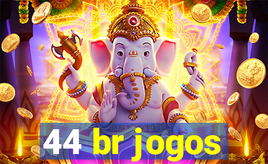 44 br jogos