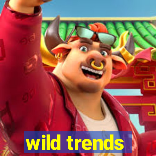 wild trends