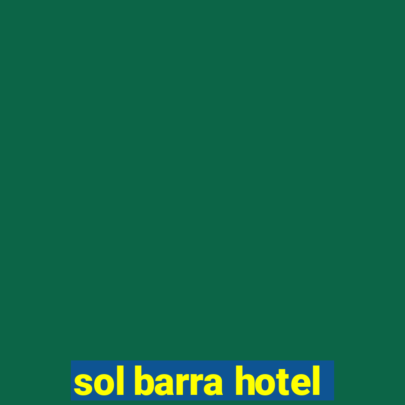 sol barra hotel