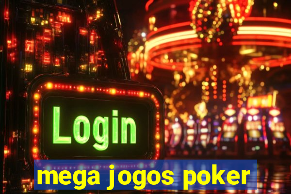 mega jogos poker