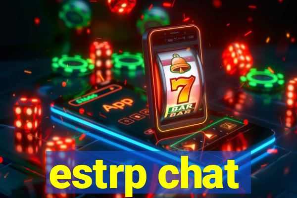 estrp chat