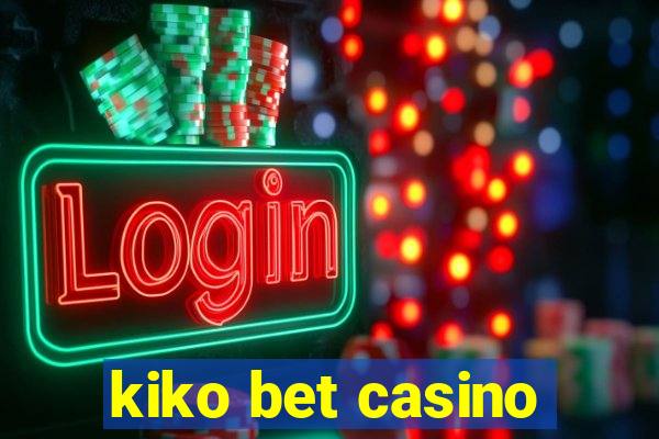 kiko bet casino