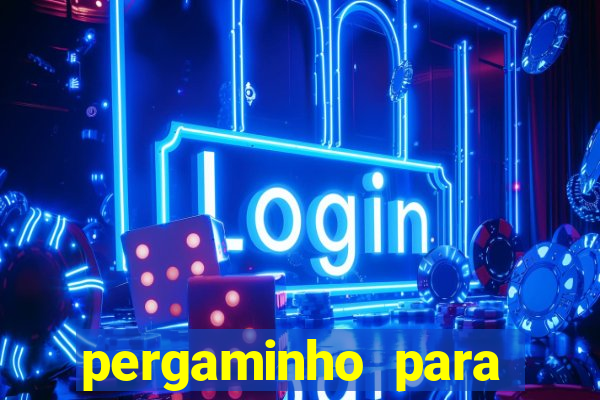 pergaminho para escrever dentro