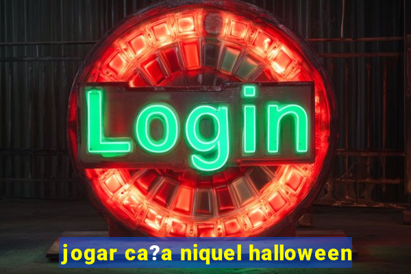 jogar ca?a niquel halloween