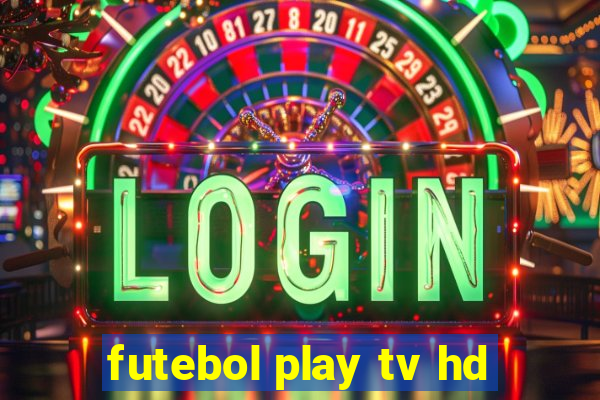 futebol play tv hd