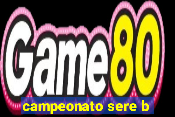 campeonato sere b