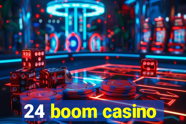 24 boom casino