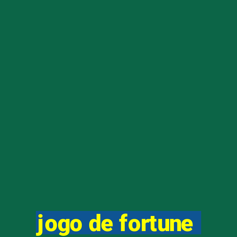 jogo de fortune