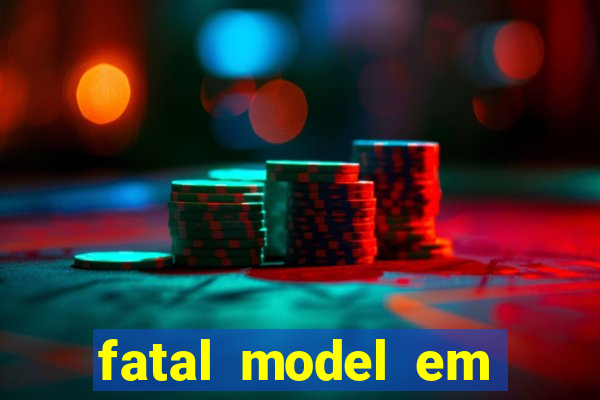 fatal model em eunapolis bahia