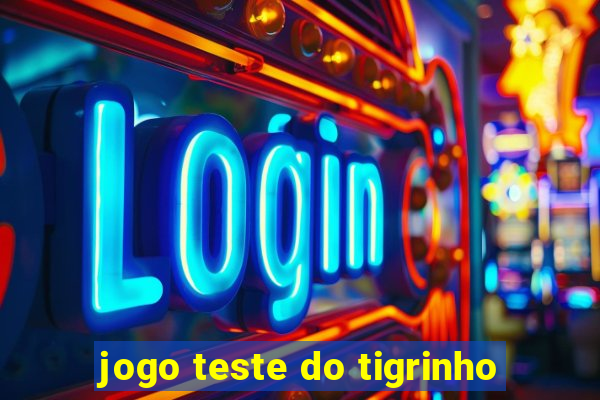 jogo teste do tigrinho