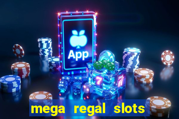 mega regal slots win real money