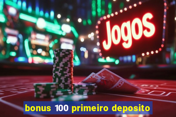 bonus 100 primeiro deposito