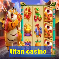 titan casino