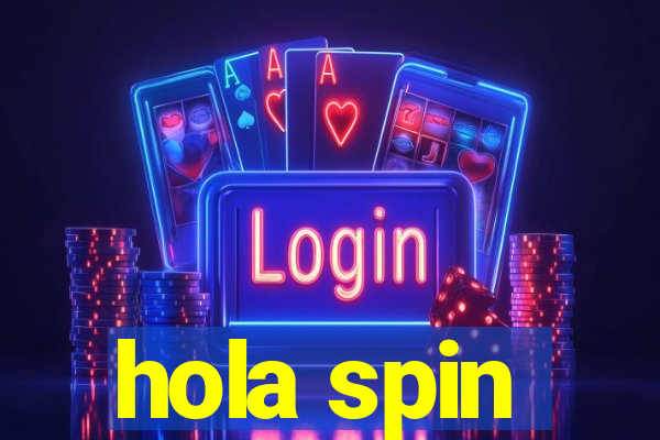 hola spin