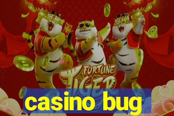 casino bug