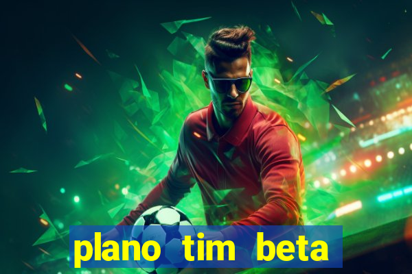 plano tim beta mensal 3.0