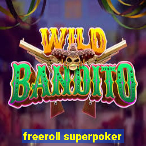 freeroll superpoker