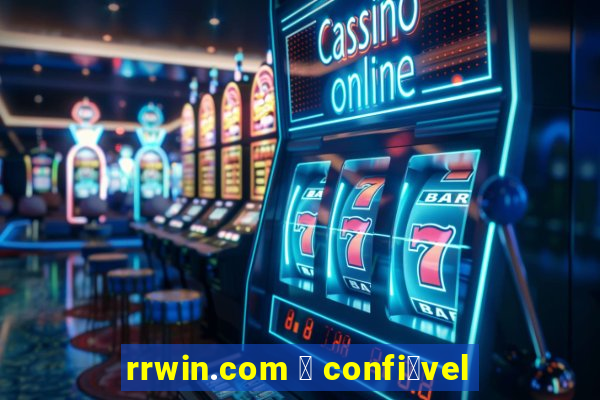 rrwin.com 茅 confi谩vel