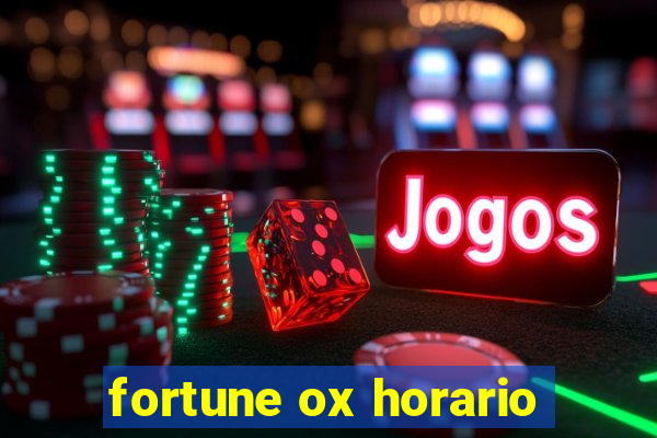 fortune ox horario