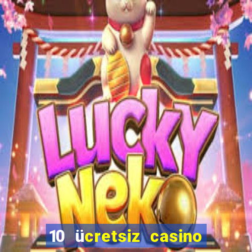 10 ücretsiz casino bonusu depozito yok