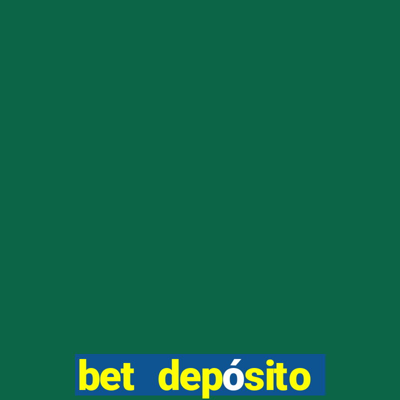 bet depósito mínimo 1 real