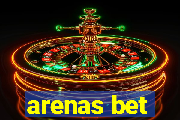 arenas bet