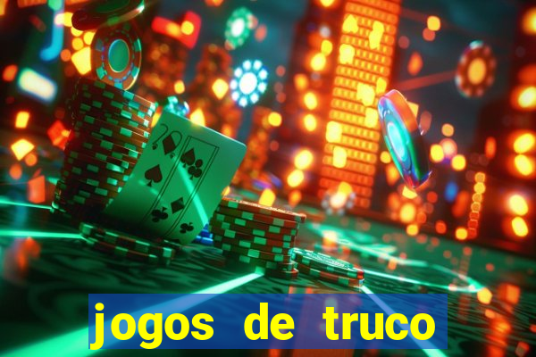 jogos de truco online que ganha dinheiro