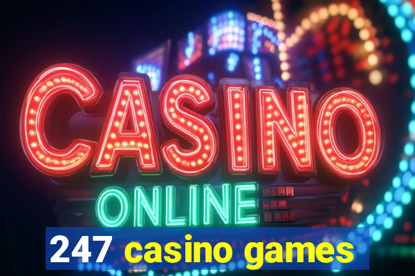 247 casino games