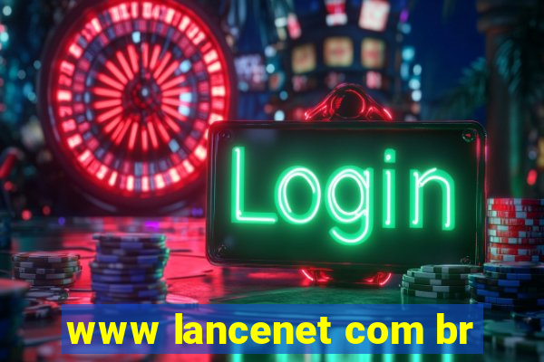 www lancenet com br