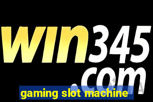 gaming slot machine