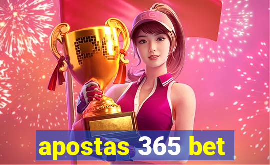 apostas 365 bet